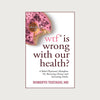 WTF* Is Wrong With Our Health? Book
